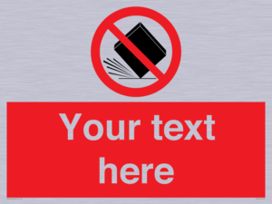 Custom Do Not Drop Sign